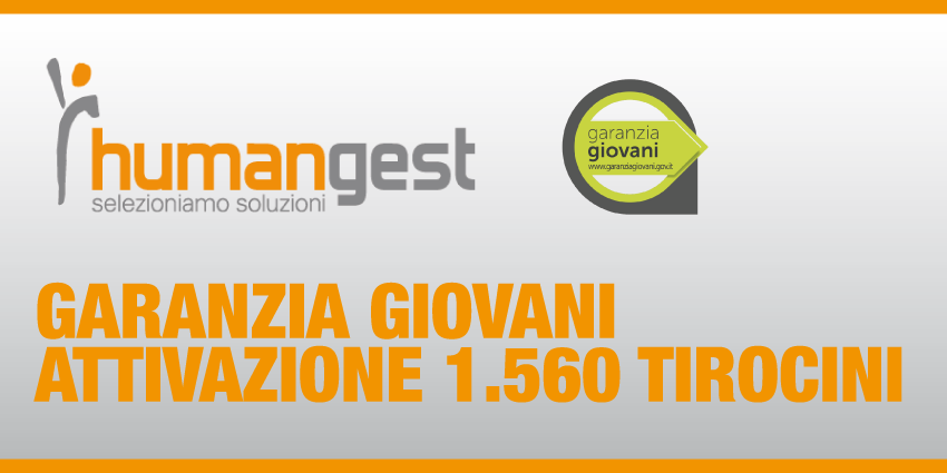Nuovi Tirocini formativi con Humangest e Garanzia Giovani