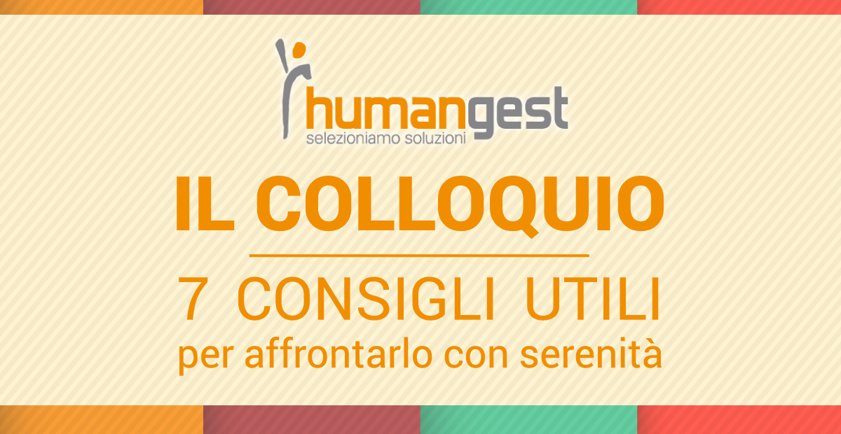IL COLLOQUIO: 7 CONSIGLI UTILI PER AFFRONTARLO